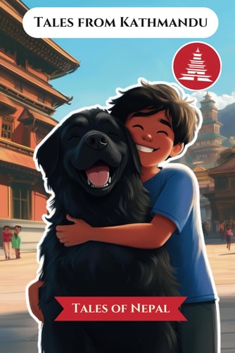 Tales from Kathmandu Raj and Tenzing: Wagging Tails and Wandering Trails