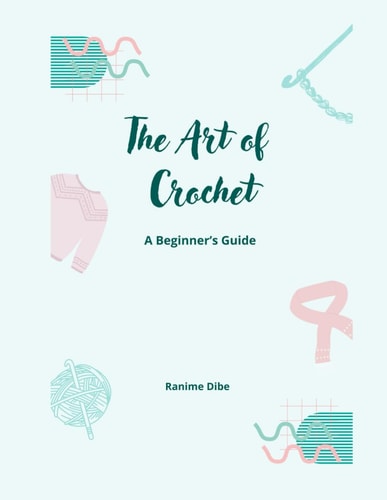 The Art of Crochet A Beginner's Guide