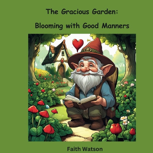 The Gracious Garden Blooming With Good Manners
