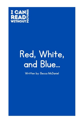 I Can Read Without Pictures Red, White, and Blue