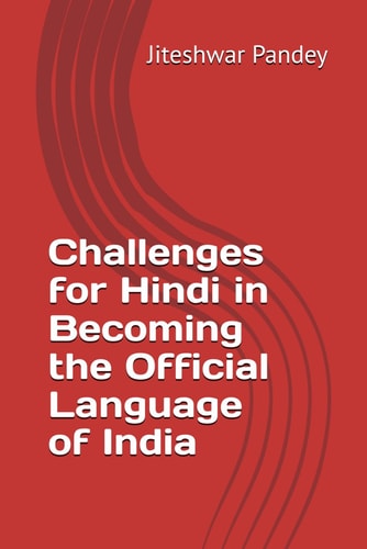 Challenges for Hindi in Becoming the Official Language of India Whether Judiciary of India Independent Anymore