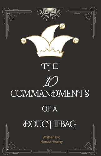 The 10 Commandments of a Douchebag