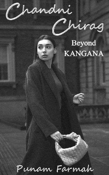 Chandni Chirag: Beyond KANGANA