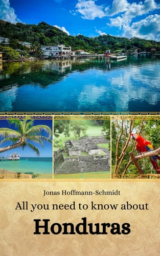 All You Need to Know about Honduras