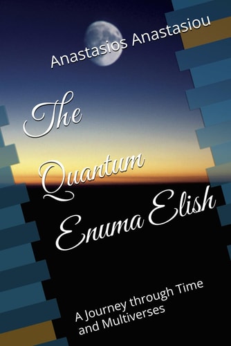The Quantum Enuma Elish A Journey Through Time and Multiverses