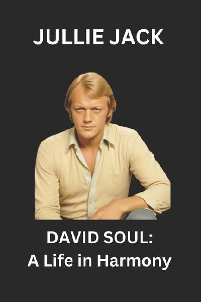 DAVID SOUL: A Life in Harmony