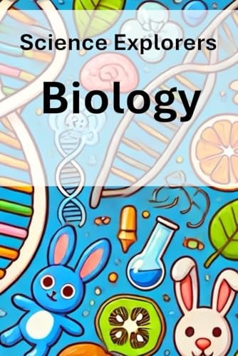 Science Explorers Biology: A Biology Curriculum for Middle School
