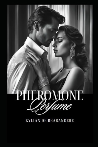Pheromone Perfume Secrets to Conquer