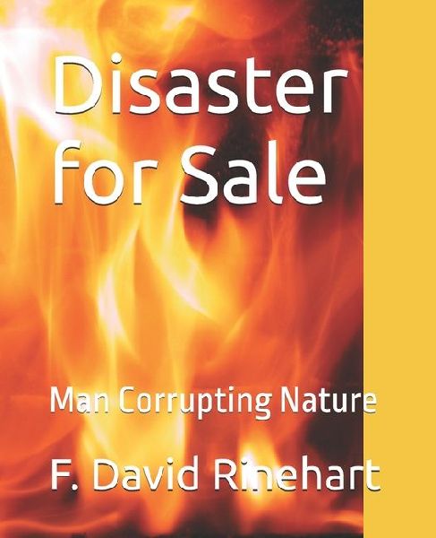 Disaster for Sale: Man Corrupting Nature