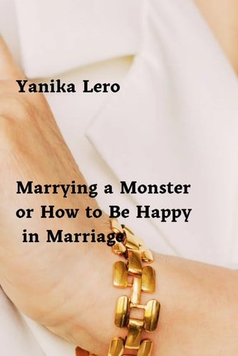 Marrying a Monster Or How to Be Happy in Marriage