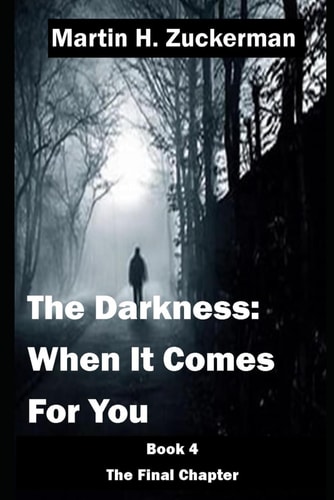 The Darkness When It Comes For You