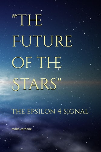 "The Future of the Stars" The Epsilon 4 Signal