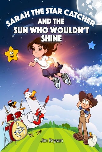 Sarah the Star Catcher And the Sun Who Wouldn't Shine