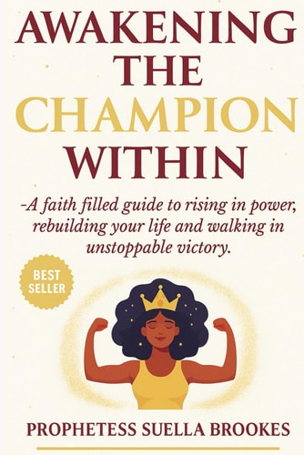 Awakening The Champion Within Discover The Secrets To Live A Victorious Life
