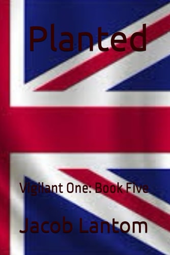 Planted Vigilant One: Book Five