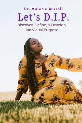 D.I.P. Discover, Define, & Develop Individual Purpose