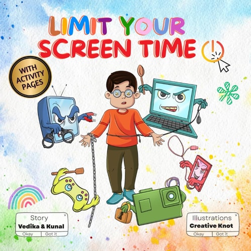 Limit Your Screen Time A Children's Book Promoting Outdoor Play, Healthy Living, and Breaking Screen Addiction for Kids Aged 3-10