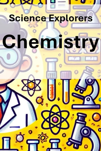 Science Explorers Chemistry: A Chemistry Curriculum for Middle School Students