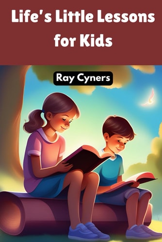 Life's Little Lessons for Kids Stories to Inspire and Educate on Essential Values