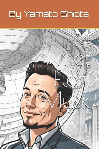 I met Elon Musk