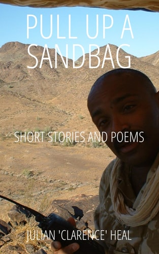 Pull Up a Sandbag Lads Short Stories and Poems: Short Stories and Poems