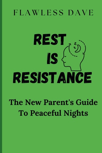 Rest is Resistance The New Parent's Guide to Peaceful Nights