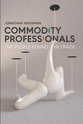 Commodity Professionals The People Behind the Trade