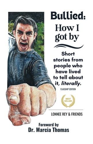Bullied How I Got By...: Short Stories from People who Have Lived to Tell about It, Literally