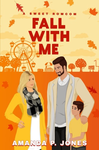 Fall With Me A Sweet Single Dad Romcom