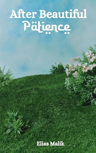After Beautiful Patience Inspirational Islamic Reminders, Poems, and Reflections
