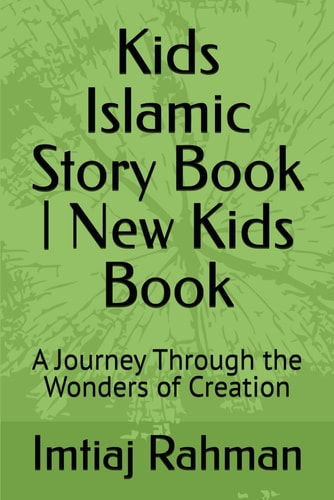 Kids Islamic Story Book New Kids Book A Journey Through the Wonders of Creation