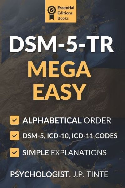 DSM-5-TR Mega Easy: Decoding the Diagnostic Spectrums of DSM-5-TR, ICD-10 & ICD-11. DSM 5 TR desk reference & pocket guide. Diagnostic manual and essential guide in UK English