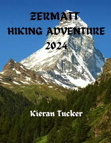 Zermatt Hiking Adventure 2024 Exploring the Swiss Alps