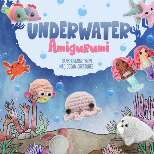 Underwater Amigurumi Transforming Yarn Into Ocean Creatures