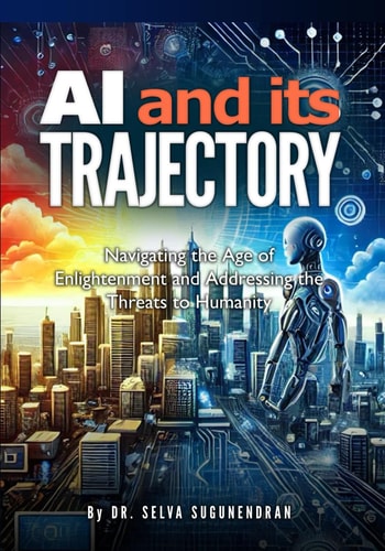 AI and Its Trajectory Navigating the Age of Enlightenment and Addressing the Threats to Humanity