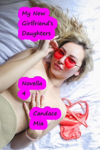 My New Girlfriend's Daughters Novella 4