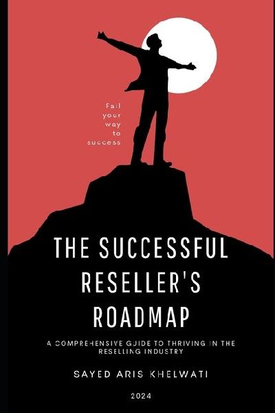 The Successful Resellers Roadmap: A Comprehensive Guide to Thriving in the Reselling Industry | Resellers Guide | Become A Successful Reseller