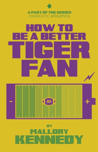 How to Be A Better Tiger Fan