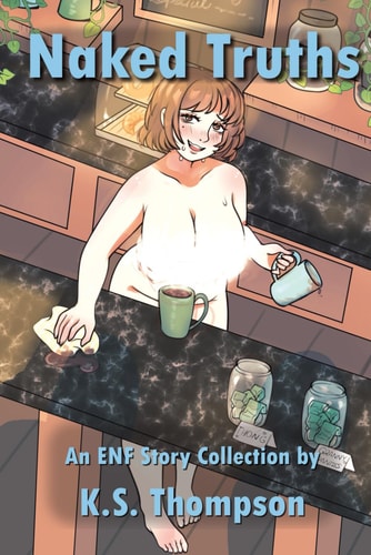 Naked Truths ENF, CMNF, and Humiliation Stories that Get Inside the Head of Naked and Embarrassed Women