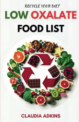 Low Oxalate Food List A Comprehensive List of Over 800 Foods and Products Rated for You