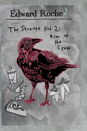 The Strange Fish 2 Rise of the Crow