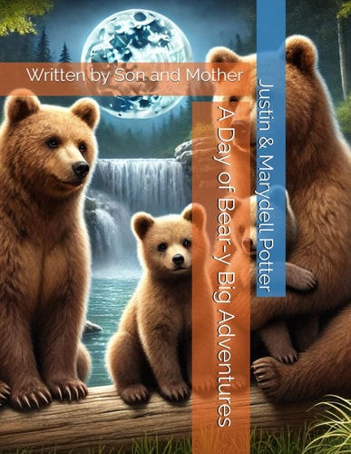 A Day of Bear-y Big Adventures Written by Son and Mother