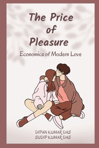 The Price of Pleasure Economics of Modern Love