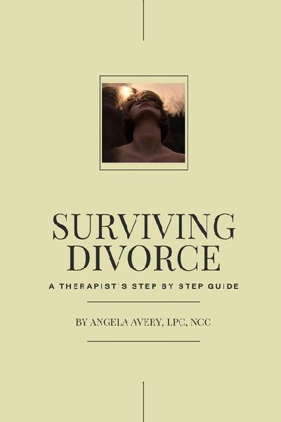 Surviving Divorce: A Therapists Step by Step Guide