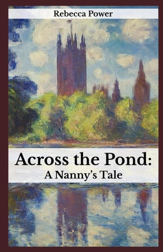 Across the Pond A Nanny's Tale