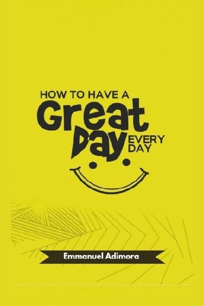 How To Have A Great Day Everyday