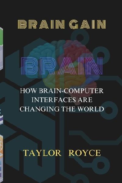 Brain Gain: How Brain-Computer Interfaces Are Changing the World