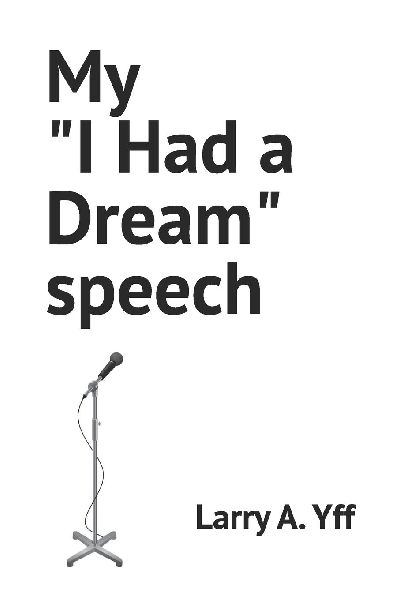 My I Had a Dream speech