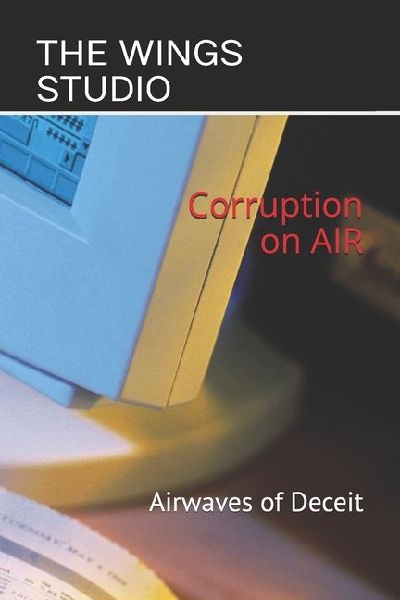 Corruption on AIR: Airwaves of Deceit