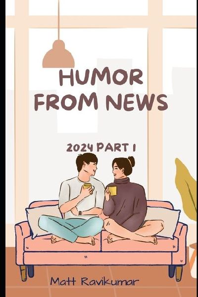 HUMOR FROM NEWS 2024: PART 1